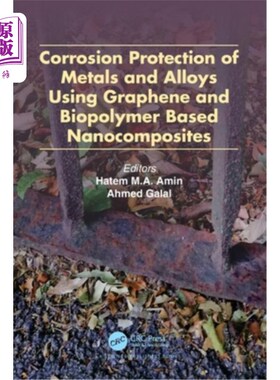 海外直订Corrosion Protection of Metals and Alloys Using Graphene and Biopolymer Based Na 石墨烯和生物聚合物基纳米复