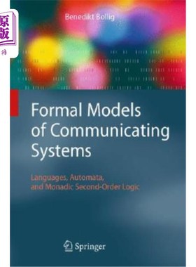 海外直订Formal Models of Communicating Systems: Languages, Automata, and Monadic Second- 通信系统的形式模型：语言、