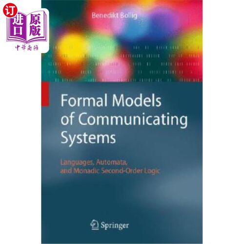 海外直订Formal Models of Communicating Systems: Languages, Automata, and Monadic Second- 通信系统的形式模型：语言、