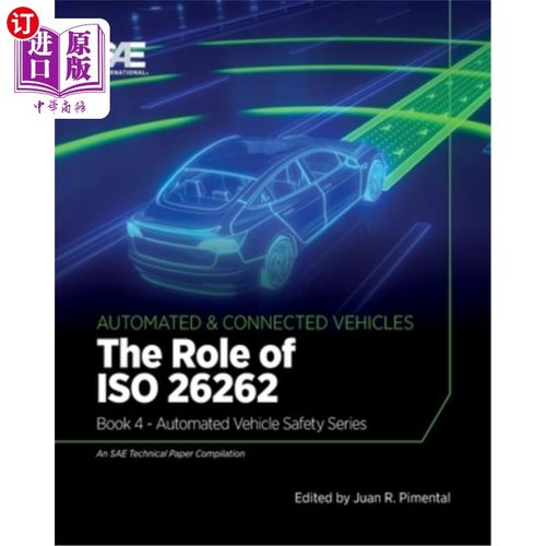 海外直订The Role of ISO 26262: Book 4 - Automated Vehicle Safety ISO26262的作用：第4册-自动车辆安全
