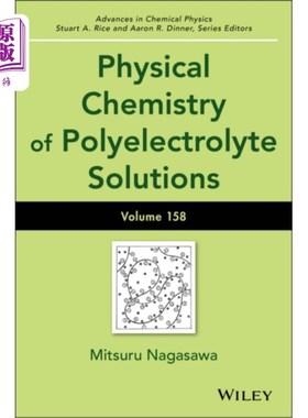 海外直订Physical Chemistry of Polyelectrolyte Solutions ... 聚电解质溶液的物理化学-化学物理进展，第158卷