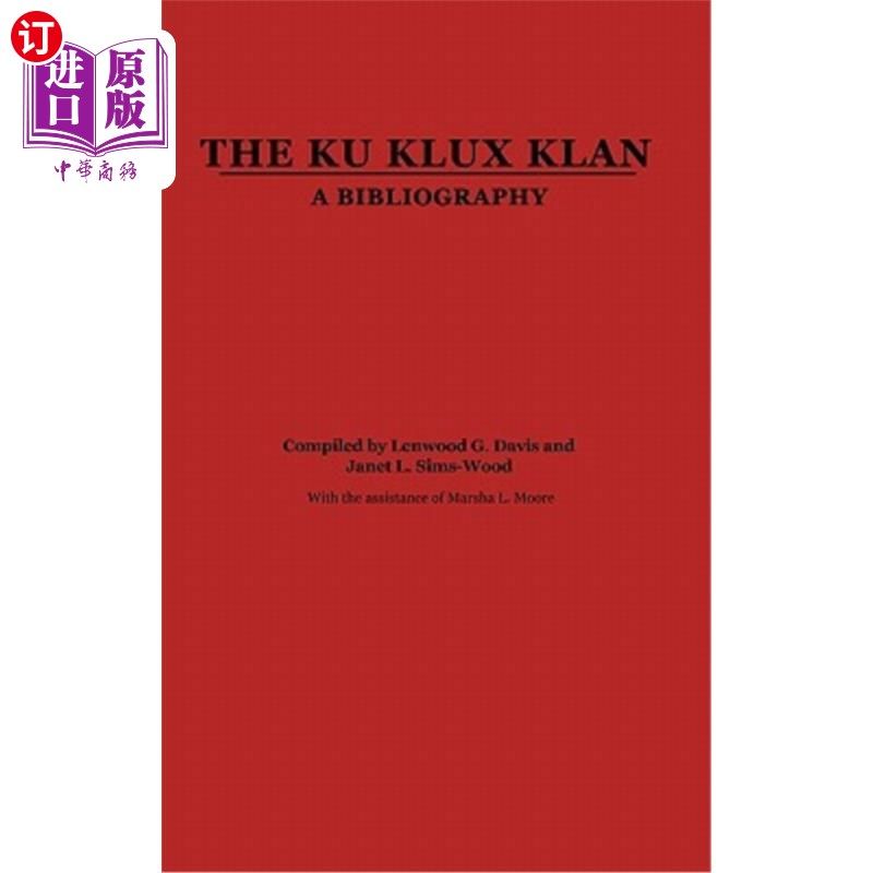海外直订the ku klux klan: a bibliography 三k党:参考书目