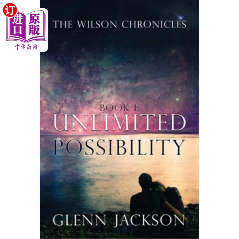 海外直订The Wilson Chronicles: Book 1: Unlimited Possibility 威尔逊编年史:第一卷:无限的可能性