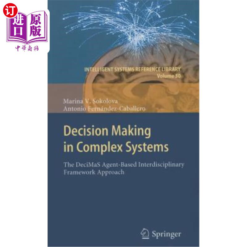 海外直订Decision Making in Complex Systems: The DeciMaS Agent-Based Interdisciplinary Fr 复杂系统中的决策:基于Deci