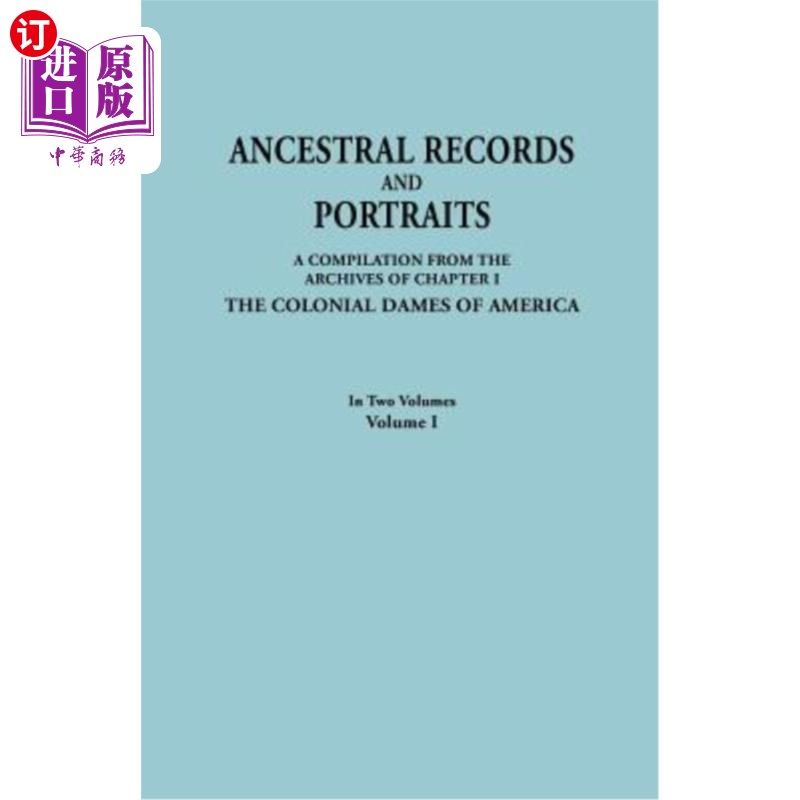 海外直订Ancestral Records and Portraits. in Two Volumes. Volume I 祖先的记录和肖像。在《两卷》中。体积我