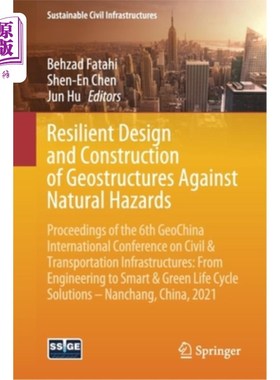 海外直订Resilient Design and Construction of Geostructures Against Natural Hazards: Proc 抗自然灾害土工结构弹性设计
