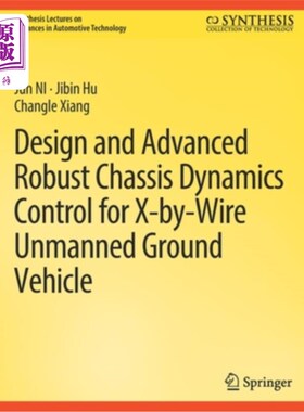 海外直订Design and Advanced Robust Chassis Dynamics Control for X-by-Wire Unmanned Groun x -线控无人地面车辆底盘动