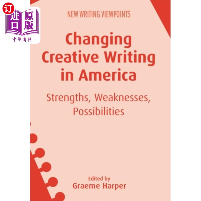 海外直订Changing Creative Writing in America 改变美国的创意写作