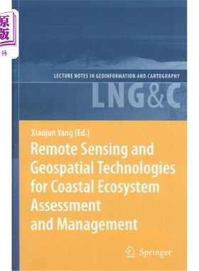 海外直订Remote Sensing and Geospatial Technologies for Coastal Ecosystem Assessment and  沿海生态系统评价与管理的遥感和