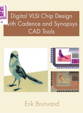 海外直订Digital VLSI Chip Design with Cadence and Synopsys CAD Tools 韦斯特：超大规模集成电路CAD实验室手册Ssp_4
