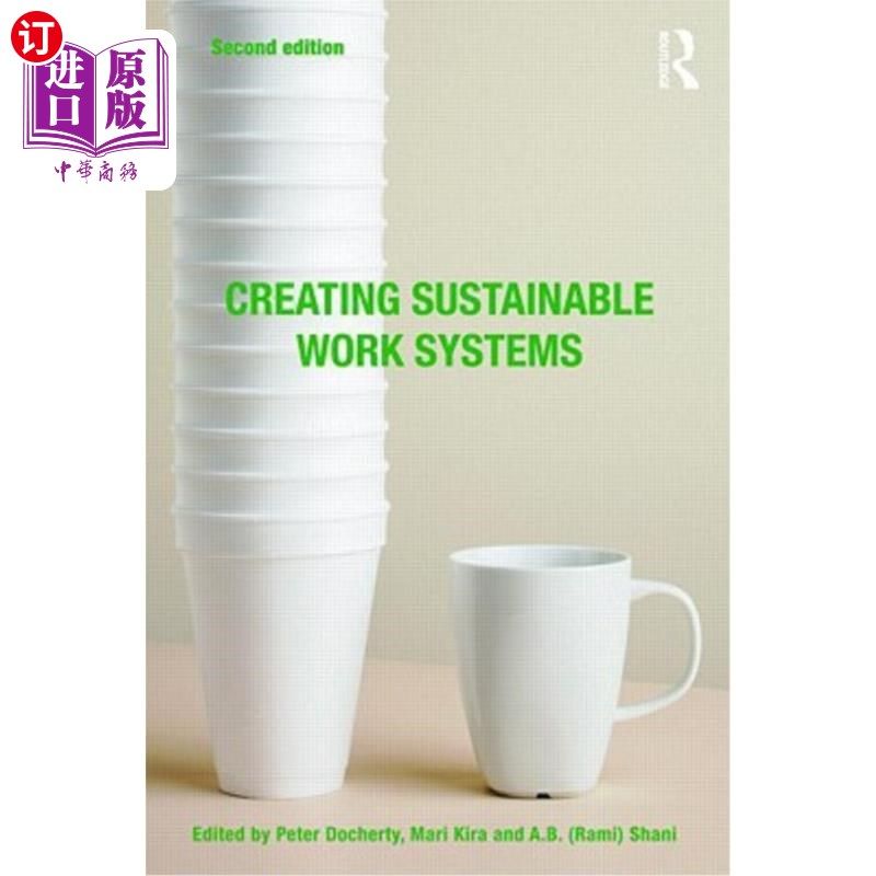 海外直订Creating Sustainable Work Systems: Developing Social Sustainability 创建可持续工作体系：发展社会可持续性