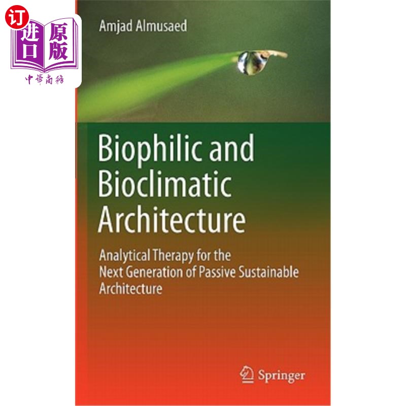 海外直订Biophilic and Bioclimatic Architecture: Analytical Therapy for the Next Generati亲生物和生物气候建筑:下一