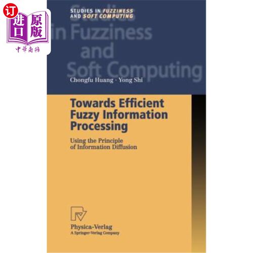 海外直订Towards Efficient Fuzzy Information Processing: Using the Principle of Informati 迈向高效的模糊信息处理:利