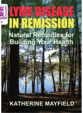 海外直订医药图书Lyme Disease in Remission: Natural Remedies for Building Your Health 莱姆病缓解期：增进健康的自然疗