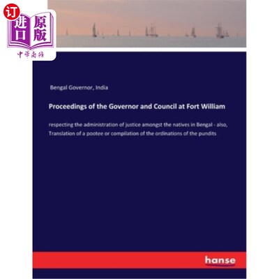 海外直订Proceedings of the Governor and Council at Fort William: respecting the administ 威廉堡总督和议会的会议记录