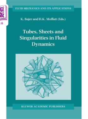 海外直订Tubes, Sheets and Singularities in Fluid Dynamics: Proceedings of the NATO Arw H 流体动力学中的管、片和奇点：2