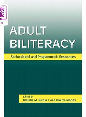 海外直订Adult Biliteracy: Sociocultural and Programmatic Responses 成人双语能力:社会文化和规划反应