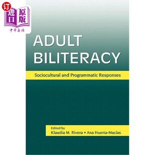 海外直订Adult Biliteracy: Sociocultural and Programmatic Responses 成人双语能力:社会文化和规划反应