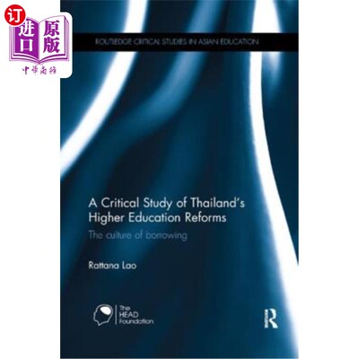 海外直订A Critical Study of Thailand's Higher Education Reforms: The Culture of Borrowin 泰国高等教育改革的批判性研