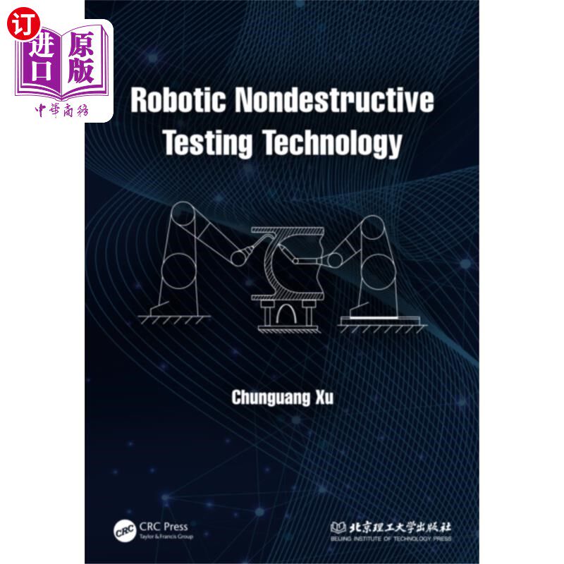 海外直订Robotic Nondestructive Testing Technology 机器人无损检测技术