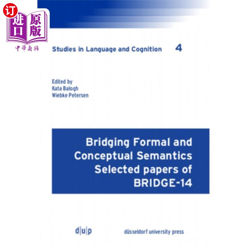 海外直订Bridging Formal and Conceptual Semantics: Selected Papers of Bridge-14 桥接形式语义学与概念语义学:桥-14论文