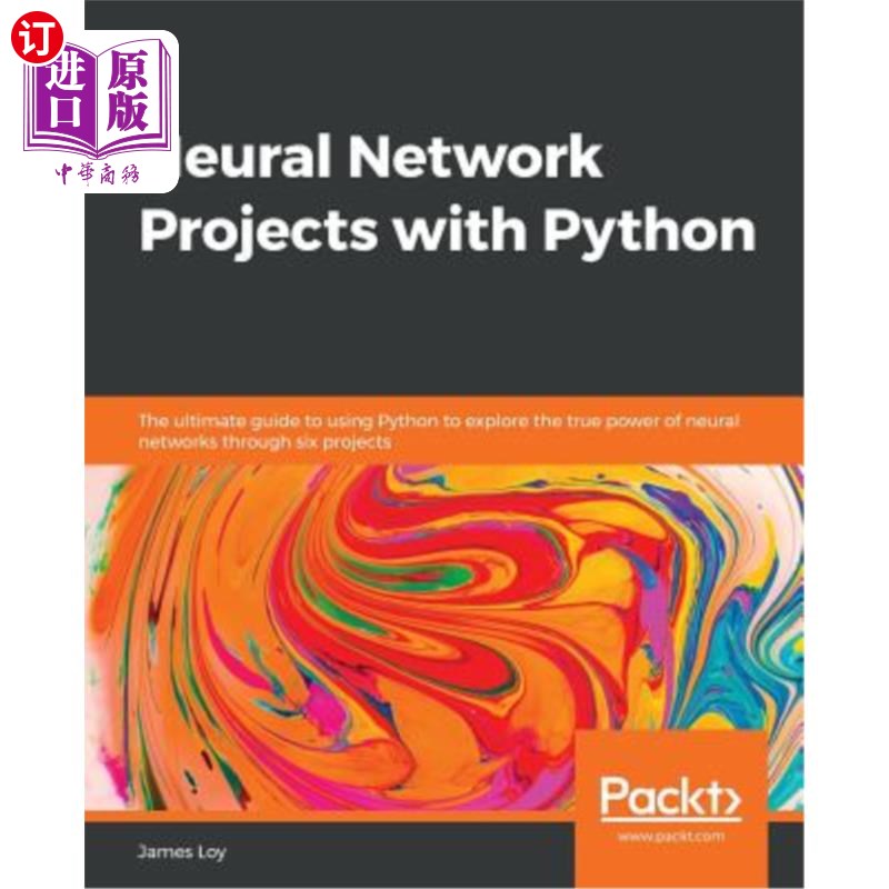 海外直订Neural Network Projects with Python: The ultimate guide to using Python to explo 用python进行神经项目
