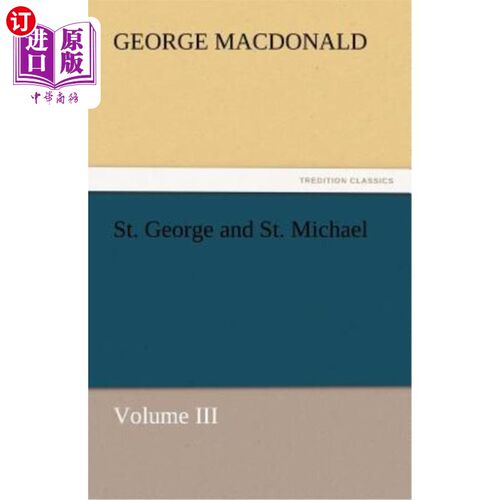 海外直订St. George and St. Michael Volume III 圣乔治和圣米迦勒卷三