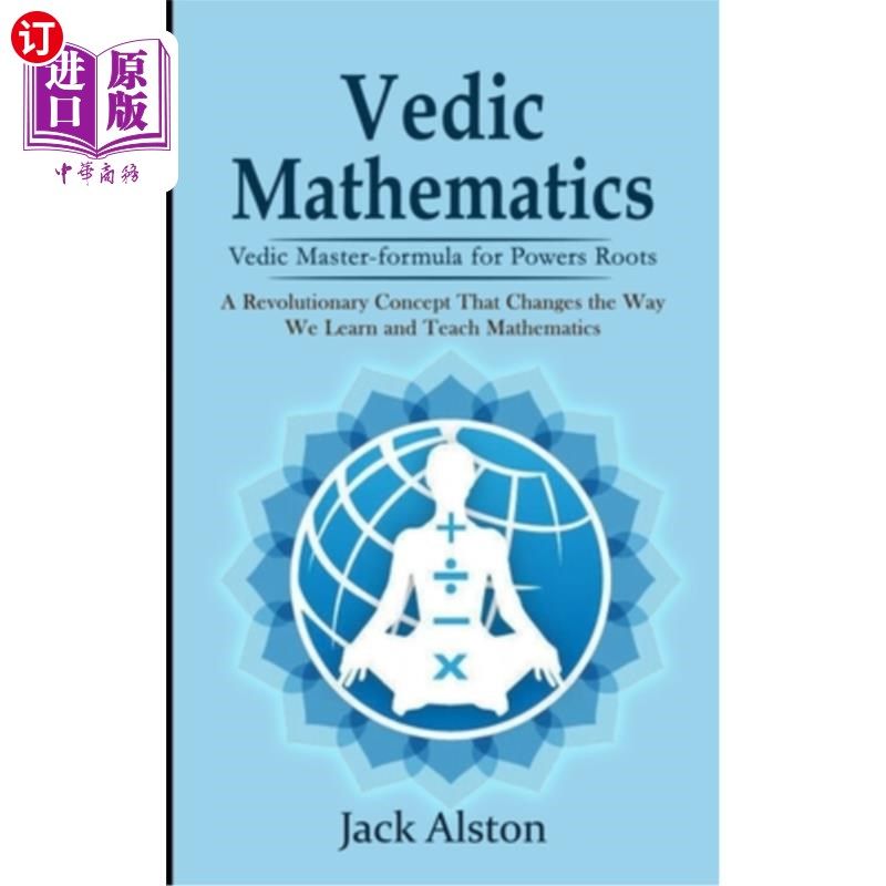 海外直订Vedic Mathematics: Vedic Master-formula for Powers Roots (A Revolutionary Concep 吠陀数学:吠陀幂次根的主公