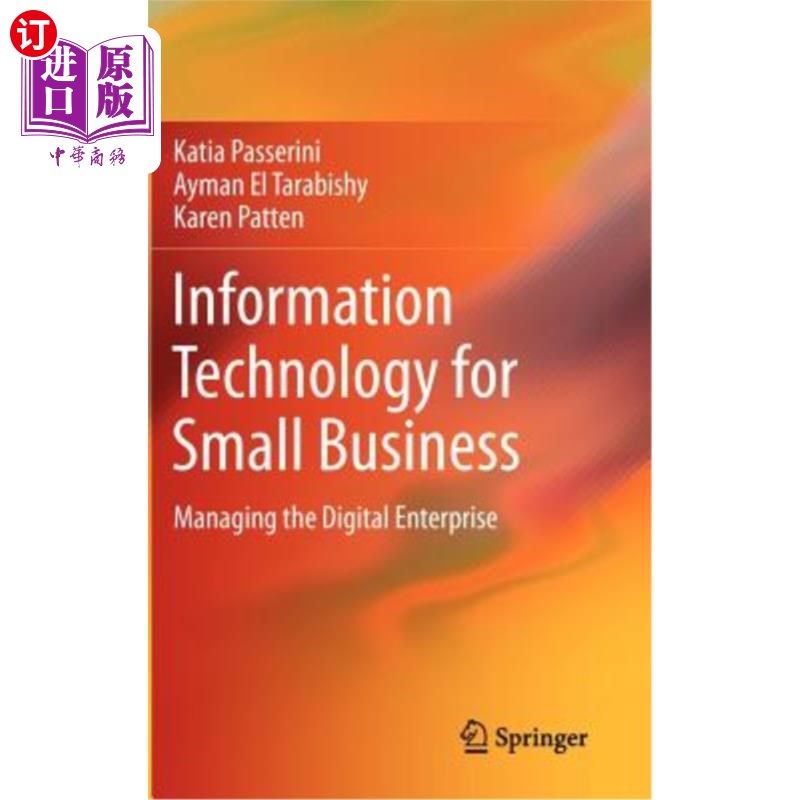 海外直订Information Technology for Small Business: Managing the Digital Enterprise 面向小企业的信息技术:管理数字企业
