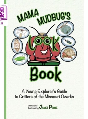 海外直订Mama Mudbug's Look Book: A Young Explorer's Guide to Critters of the Missouri Oz 泥虫妈妈的Look