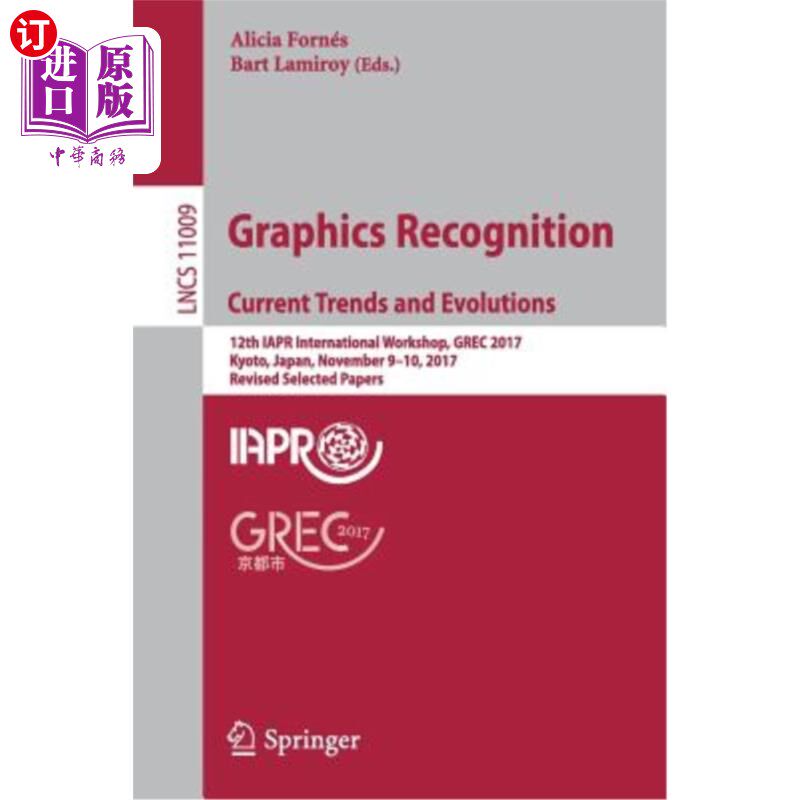 海外直订Graphics Recognition. Current Trends and Evolutions: 12th Iapr International Wor 图形识别。当前趋势与演变: