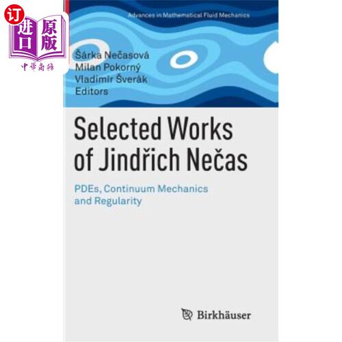 海外直订Selected Works of Jindřich Nečas: Pdes, Continuum Mechanics and Regula Jind和#345精选作品；我