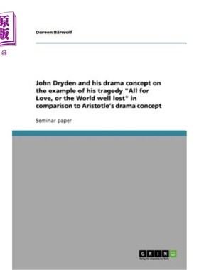 海外直订John Dryden and his drama concept on the example of his tragedy All for Love, or 约翰·德莱顿和他的戏剧概念