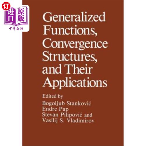 海外直订Generalized Functions, Convergence Structures, and Their Applications 广义函数、收敛结构及其应用