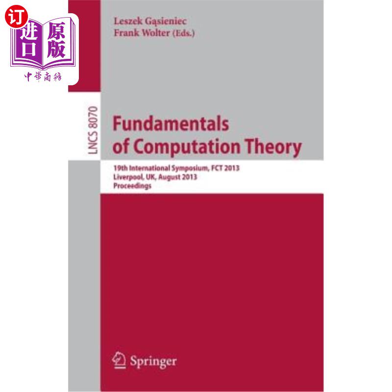 海外直订Fundamentals of Computation Theory: 19th International Symposium, Fct 2013, Live 计算理论基础：第19届国际研