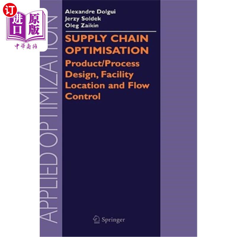 海外直订Supply Chain Optimisation: Product/Process Design, Facility Location and Flow Co 供应链优化：产品/流程设计