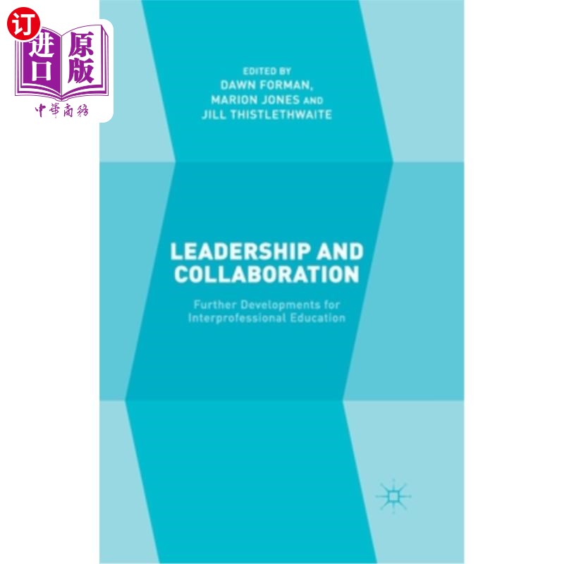 海外直订Leadership and Collaboration: Further Developments for Interprofessional Educati 领导与协作:跨专业教育的进
