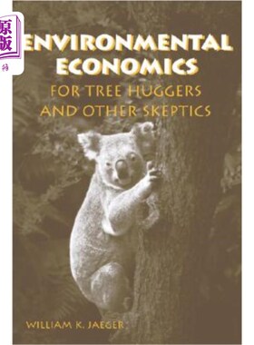 海外直订Environmental Economics for Tree Huggers and Other Skeptics 环保主义者和其他怀疑论者的环境经济学