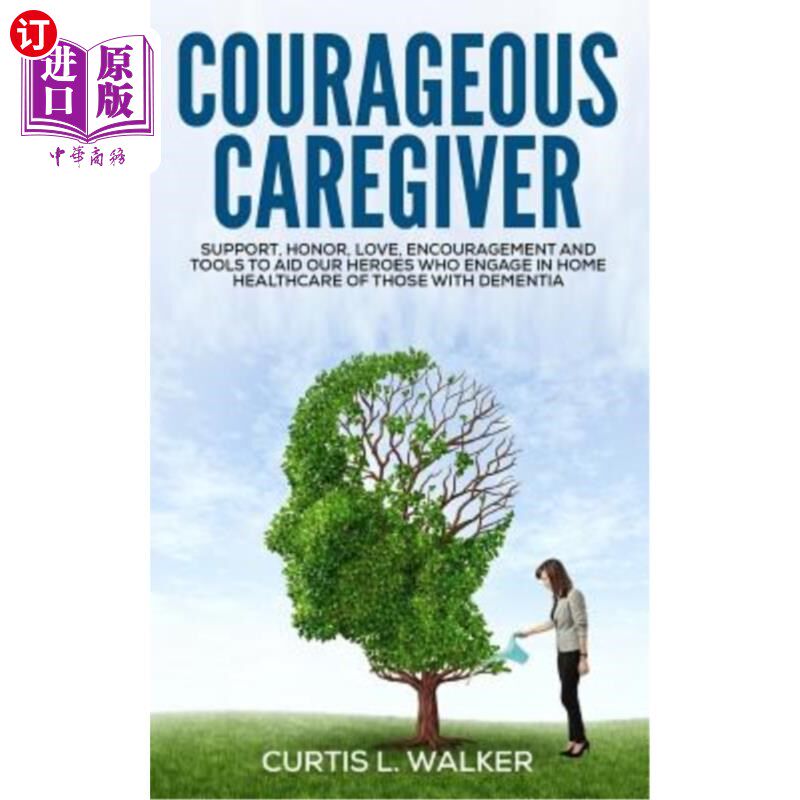 海外直订医药图书Courageous Caregiver: Support, encouragement, and tools to aid our heroes who pa 勇敢的照顾者:支持