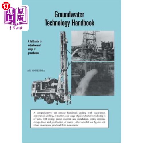 海外直订Groundwater Technology Handbook: A Field Guide to Extraction and Usage of Ground 地下水技术手册：地下水开采