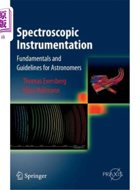 海外直订Spectroscopic Instrumentation: Fundamentals and Guidelines for Astronomers 光谱仪器：天文学家的基本原理和指南