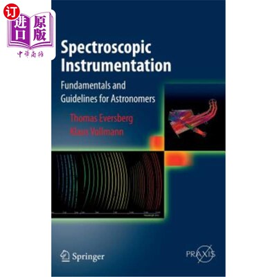 海外直订Spectroscopic Instrumentation: Fundamentals and Guidelines for Astronomers 光谱仪器：天文学家的基本原理和指南