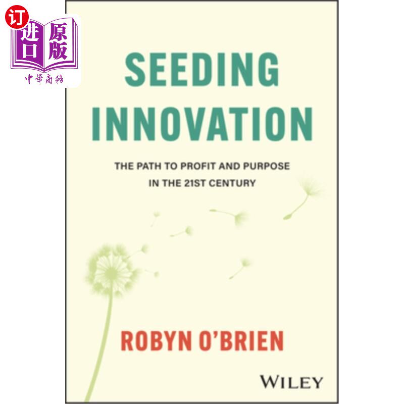 海外直订Seeding Innovation: The Path to Profit and Purpose in the 21st Century 播种创新：21世纪的利润和目的之路