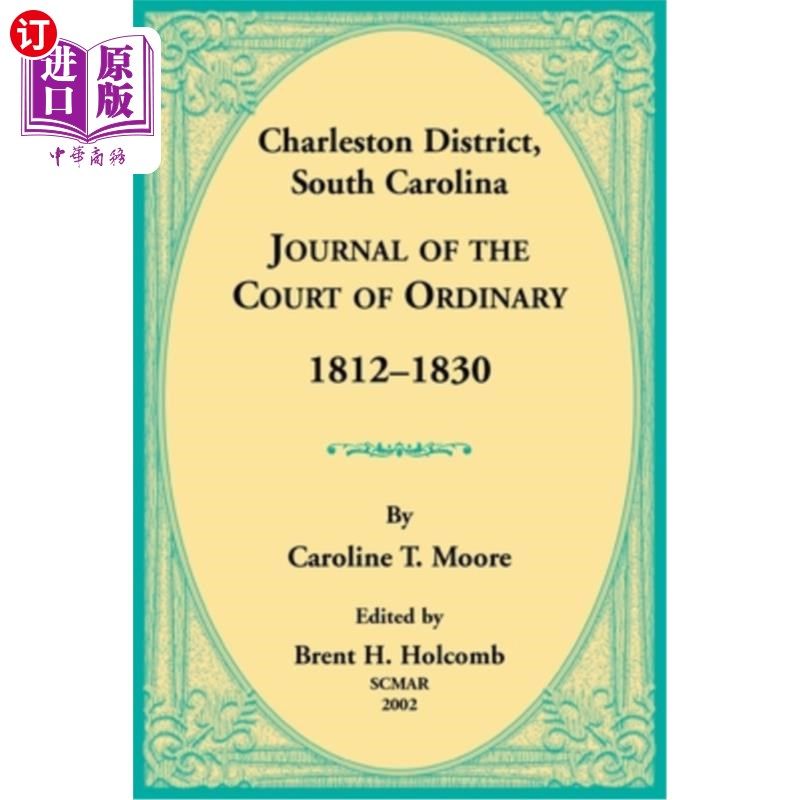 海外直订Charleston District, South Carolina, Journal of the Court of Ordinary 1812-1830 南卡罗来纳州查尔斯顿区，普
