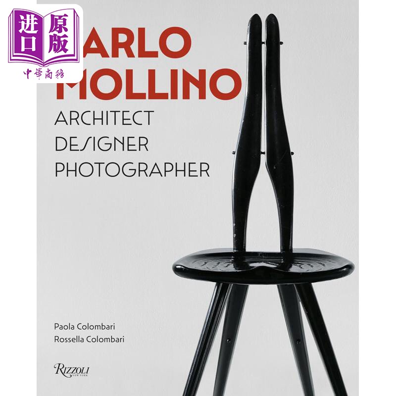 Carlo Mollino: Architect Designer Photographer 进口艺术 卡洛 莫利诺：建筑师 设计师 摄影师 Rizzoli【中商原版】