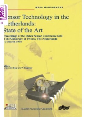 海外直订Sensor Technology in the Netherlands: State of the Art: Proceedings of the Dutch 荷兰的传感器技术：最新进展：荷