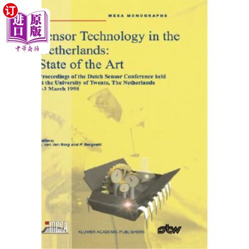 海外直订Sensor Technology in the Netherlands: State of the Art: Proceedings of the Dutch 荷兰的传感器技术：最新进展：荷