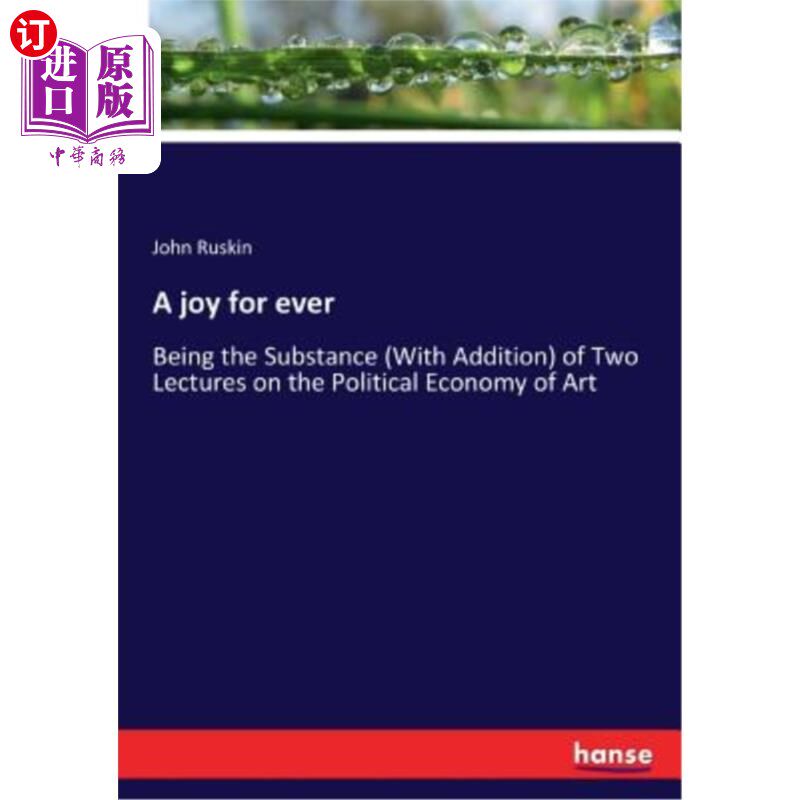 海外直订A joy for ever: Being the Substance (With Addition) of Two Lectures on the Polit 永远的快乐:成为两次艺术政