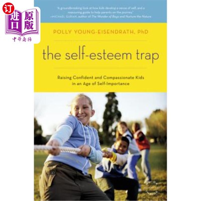 海外直订The Self-Esteem Trap: Raising Confident and Compassionate Kids in an Age of Self 自尊心陷阱：在一个自尊心很