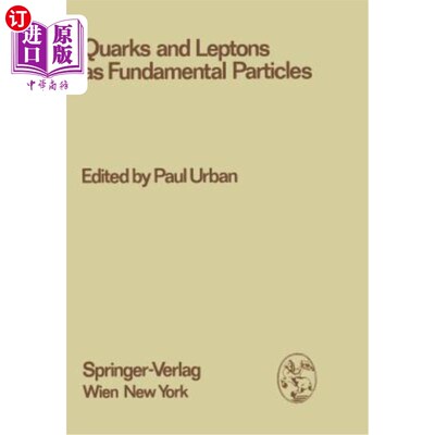 海外直订Quarks and Leptons as Fundamental Particles: Proceedings of the XVIII. Internati 夸克和轻子作为基本粒子：第